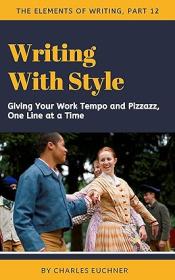 Writing With Style - A CoNCISe Guide to Giving Your Work Tempo and Pizzazz, One Line at a Time