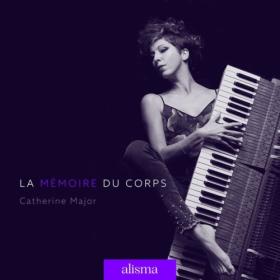 Catherine Major - La mémoire du corps (2024) [24Bit-96kHz] FLAC [PMEDIA] ⭐️