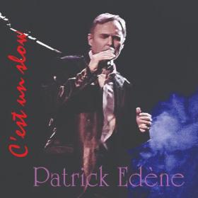 Patrick Edene - C'est un slow - 2024 - WEB FLAC 16BITS 44 1KHZ-EICHBAUM