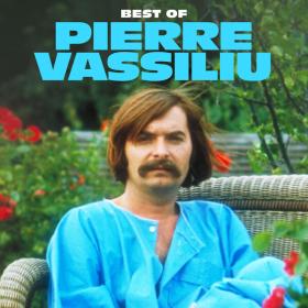 Pierre Vassiliu - Best Of - 2024 - WEB FLAC 16BITS 44 1KHZ-EICHBAUM