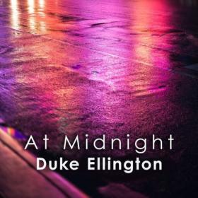 Duke Ellington - At Midnight Duke Ellington (2024) Mp3 320kbps [PMEDIA] ⭐️