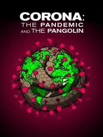 【高清影视之家发布 】冠状病毒：流行病与穿山甲[中文字幕] Corona The pandemic and the pangolin 2021 1080p WEB-DL H264 AAC-SONYHD