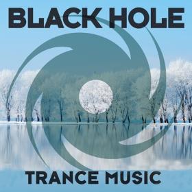 VA - Black Hole Trance Music  Complete Collection (2015-2024) (320) [DJ]