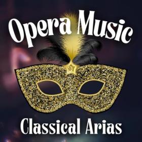 Various Artists - Opera Music Classical Arias (2024) Mp3 320kbps [PMEDIA] ⭐️