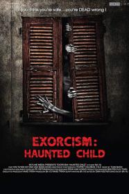 Exorcism Haunted Child (2015) [720p] [WEBRip] [YTS]