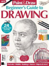 Paint & Draw - Beginner's Guide to Drawing, 2nd Edition 2024 (True PDF)