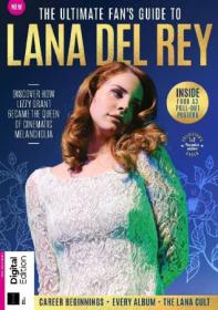 The Ultimate Fan's Guide To Lana Del Rey - 1st Edition, 2024 (True PDF)