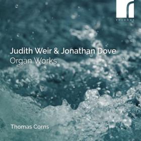 Thomas Corns - Judith Weir & Jonathan Dove Organ Works (2024) [24Bit-96kHz] FLAC [PMEDIA] ⭐️