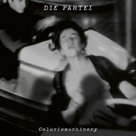 (2024) Die Partei - Celaviemachinery [FLAC]