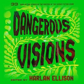 Harlan Ellison - 2024 - Dangerous Visions (Sci-Fi)