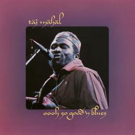 Taj Mahal - Oooh So Good 'N Blues (1973 Blues) [Flac 16-44]