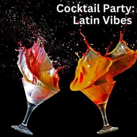 Various Artists - Cocktail Party Latin Vibes (2024) Mp3 320kbps [PMEDIA] ⭐️