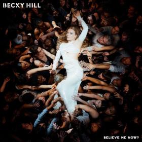 Becky Hill - Believe Me Now_ (2024) [24Bit-44.1kHz] FLAC [PMEDIA] ⭐️