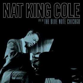 Nat King Cole - Live At The Blue Note Chicago (Live at the Blue Note Chicago) (2024) [24Bit-48kHz] FLAC [PMEDIA] ⭐️