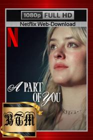 A Part Of You 2024 1080p NF WEB-DL ENG SWEDISH HINDI DDP 5.1 H264-BEN THE