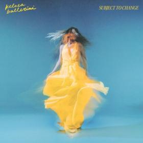 Kelsea Ballerini - SUBJECT TO CHANGE (2022) [24Bit-96kHz] FLAC [PMEDIA] ⭐️