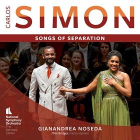 Gianandrea Noseda - Carlos Simon Songs of Separation (2024) [24Bit-192kHz] FLAC [PMEDIA] ⭐️