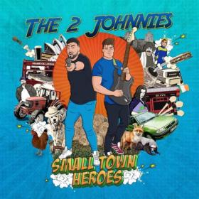 The 2 Johnnies - Small Town Heroes (2024) [24Bit-48kHz] FLAC [PMEDIA] ⭐️