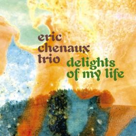 Eric Chenaux Trio - Delights Of My Life (2024) [24Bit-96kHz] FLAC [PMEDIA] ⭐️