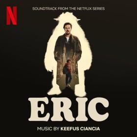 Keefus Ciancia - Eric (Soundtrack from the Netflix Series) (2024) Mp3 320kbps [PMEDIA] ⭐️