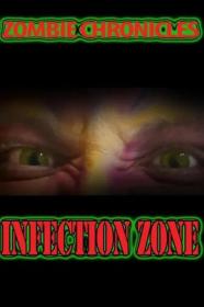 Zombie Chronicles Infection Zone 2023 1080p WEB H264-AMORT[TGx]