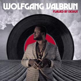 Wolfgang Valbrun - Flawed by Design (2024 Soul) [Flac 24-48]