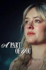 A Part Of You (2024) [1080p] [WEBRip] [5.1] [YTS]