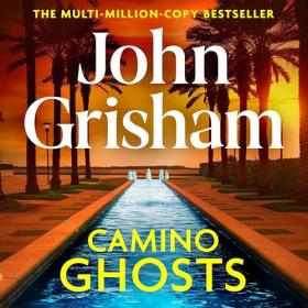 John Grisham - 2024 - Camino Ghosts (Thriller)