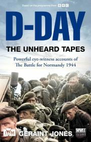 D-Day -  The Unheard Tapes