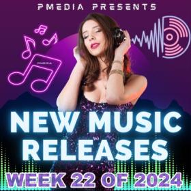 VA - New Music Releases Week 22 of 2024 (Mp3 320kbps Songs) [PMEDIA] ⭐️