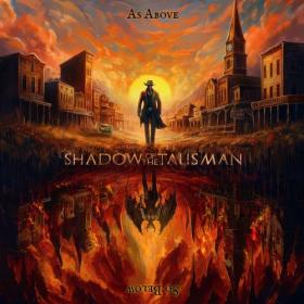 Shadow of the Talisman - As Above, So Below (2024) [24Bit-44.1kHz] FLAC [PMEDIA] ⭐️