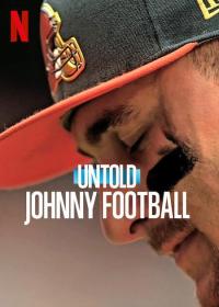 【高清影视之家发布 】体坛秘史：脱序的天才四分卫[简繁英字幕] Untold Johnny Football 2023 1080p NF WEB-DL x264 DDP5.1-SONYHD