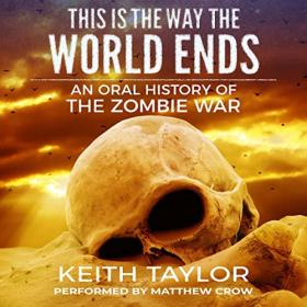 Keith Taylor - 2022 - This Is the Way the World Ends (Sci-Fi)