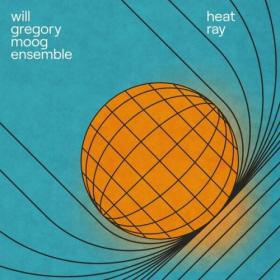 Will Gregory Moog Ensemble - Heat Ray The Archimedes Project (2024) [24Bit-48kHz] FLAC [PMEDIA] ⭐️