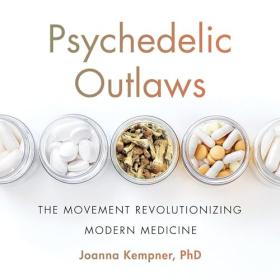 Joanna Kempner PhD - 2024 - Psychedelic Outlaws (Health)