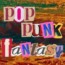 Various Artists - Pop Punk fantasy (2024) Mp3 320kbps [PMEDIA] ⭐️