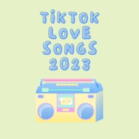 Various Artists - TikTok Love Songs 2023 (2024) Mp3 320kbps [PMEDIA] ⭐️