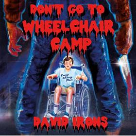 David Irons - 2023 - Don't Go to Wheelchair Camp (Horror)