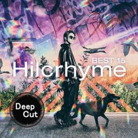 Hilcrhyme - BEST 15 2009-2013 -The Beginning & Flying- Deep Cut (2024) Mp3 320kbps [PMEDIA] ⭐️