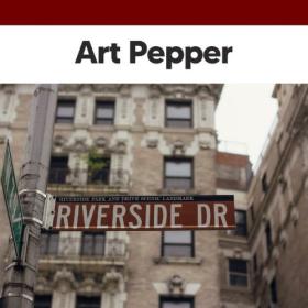 Art Pepper - Riverside Drive (Live) (2024) [16Bit-44.1kHz] FLAC [PMEDIA] ⭐️