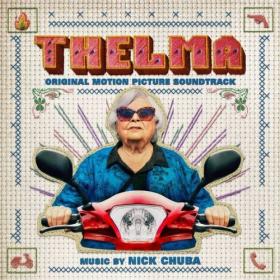 Nick Chuba - Thelma (Original Motion Picture Soundtrack) (2024) [24Bit-48kHz] FLAC [PMEDIA] ⭐️