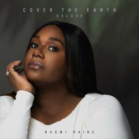 Naomi Raine - Cover The Earth (Deluxe) (2024) Mp3 320kbps [PMEDIA] ⭐️