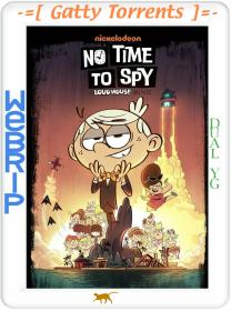 No Time to Spy A Loud House Movie 2024 1080p WEBRip x264 Dual YG