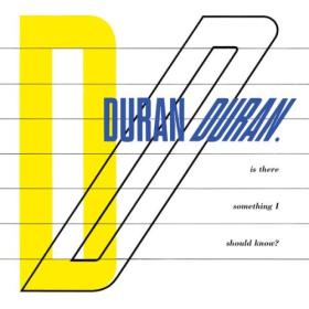 Duran Duran - Is There Something I Should Know (2024) [16Bit-44.1kHz] FLAC [PMEDIA] ⭐️