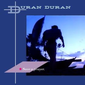 Duran Duran - Save A Prayer (2024) [16Bit-44.1kHz] FLAC [PMEDIA] ⭐️