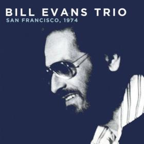 Bill Evans Trio - San FraNCISco 1974 (Live) (2024) [16Bit-88 2kHz] FLAC [PMEDIA] ⭐️