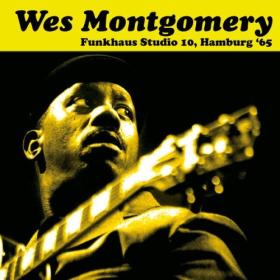 Montgomery Wes - Funkhaus Studio 10 Hamburg '65 (Live) (2024) [16Bit-44.1kHz] FLAC [PMEDIA] ⭐️