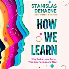 Stanislas Dehaene - 2020 - How We Learn (Science)