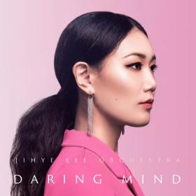 (2021) Jihye Lee Orchestra - Daring Mind [FLAC]