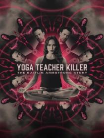 Yoga Teacher Killer The Kaitlin Armstrong Story 2024 720p WEB-DL HEVC x265 BONE